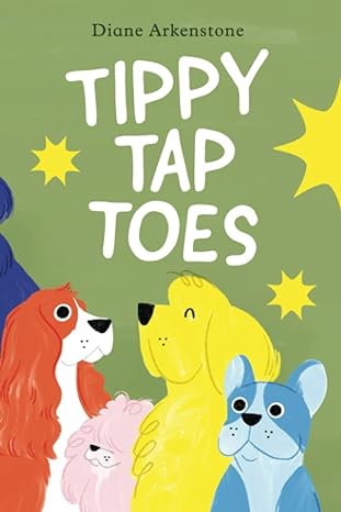 Tippy Tap Toes children's book by Diane Arkenstone